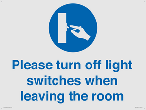 Please turn off light switches when leaving the room